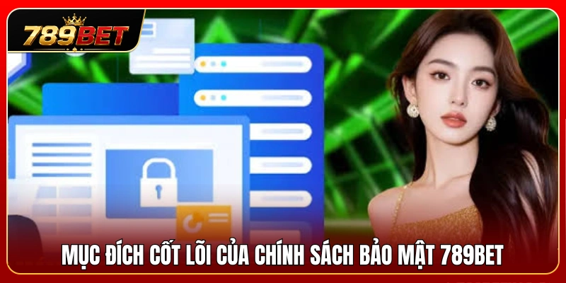 Vai trò quan trọng của chính sách bảo mật 789BET 
